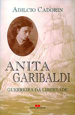 Anita Garibaldi: Heroína teve sete sepultamentos.